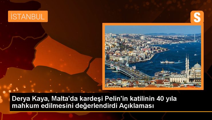 Malta’da trafik kazasında ölen Pelin Kaya’nın katili 40 yıl hapse mahkum edildi